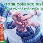 Keo Silicone VCC Tuyển Dụng Đại Lý Và Nhà Phân Phối Toàn Quốc