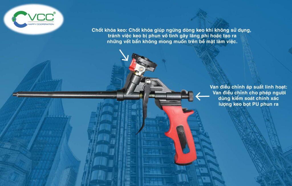 súng bắn keo PU foam với thiết kế tối ưu cho thi công