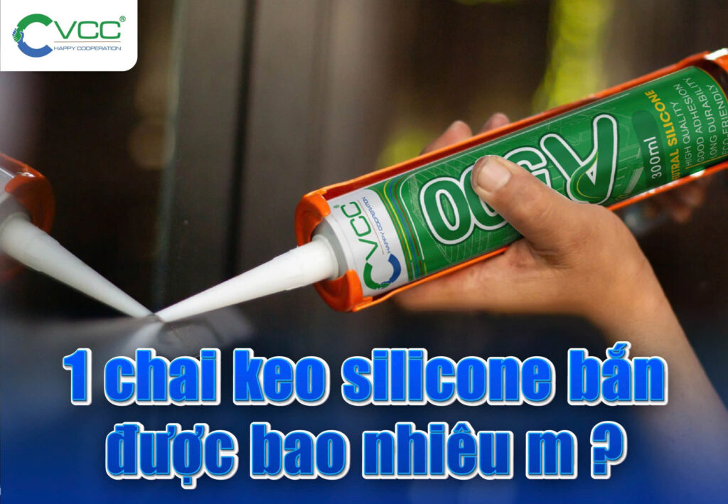 Một chai keo silicone bắn được bao nhiêu mét VCC Sealant Sản xuất phân phối keo silicone và chất kết dính chuyên nghiệp Một chai keo silicone bắn được bao nhiêu mét