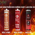 Các sản phẩm keo chống cháy lan của VCC