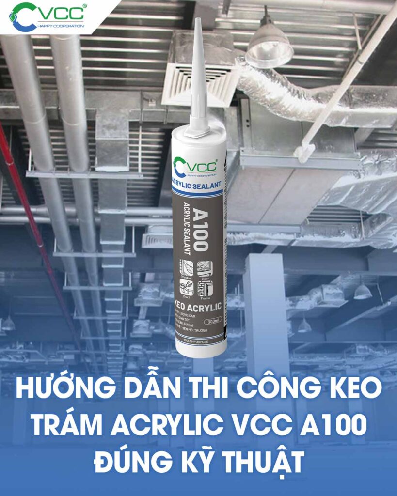 Hướng dẫn thi công keo trám acrylic VCC A100 đúng kĩ thuật