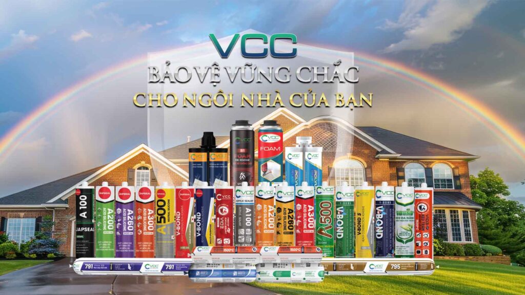 VCC bảo vệ vững chắc cho ngôi nhà của bạn VCC Sealant Sản xuất phân phối keo silicone và chất kết dính chuyên nghiệp VCC bảo vệ vững chắc cho ngôi nhà của bạn