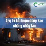 4 vị trí bắt buộc dùng keo chống cháy lan