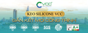 Keo Silicone VCC Gắn kết mọi công trình new VCC Sealant Sản xuất phân phối keo silicone và chất kết dính chuyên nghiệp Keo Silicone VCC Gắn kết mọi công trình new