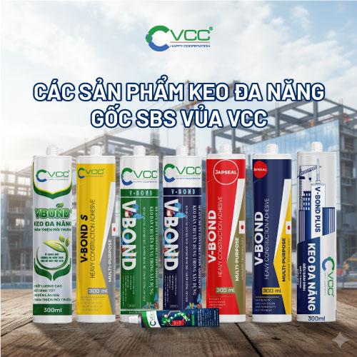 Các sản phẩm keo đa năng gốc SBS của VCC  VCC Sealant  Sản xuất phân phối keo silicone và chất kết dính chuyên nghiệp Các sản phẩm keo đa năng gốc SBS của VCC