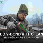 Cách khắc phục keo V-Bond bắn nặng tay khi trời lạnh