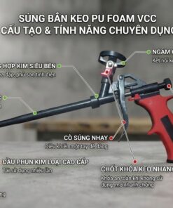 Súng bắn keo PU Foam VCC bằng hợp kim cao cấp với sơ đồ cấu tạo chi tiết gồm thân súng, van điều chỉnh dòng chảy, chốt khóa keo và vòi phun nhựa đi kèm.