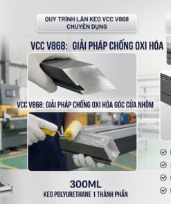 Ảnh keo Polyurethane 1 thành phần VCC V868 chuyên dụng trám mặt cắt nhôm, chống ăn mòn và oxi hóa cho khung cửa.
