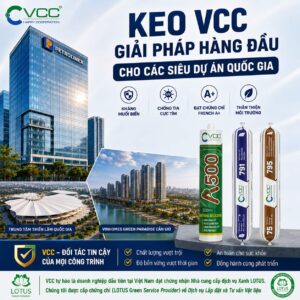 Hình ảnh đồ Họa Infographic Keo Vcc Silicone Là Giải Pháp Hàng đầu Cho Siêu Dự án Quốc Gia Việt Nam Hình ảnh Bao Gồm Logo Vcc Thông điệp Chính 4 Biểu Tượng Tính Năng kháng Muối Chống Uv French A+ Thân Thiện Môi Trường 4 Hình ảnh Dự án tòa Nhà Petrolimex Trung Tâm Triển Lãm Quốc Gia Vinhomes Green Paradise Cần Giờ Ba Tuýp Keo Vcc a500 Neutral Silicone 791 795 Và Các Chứng Nhận Lotus Green Solution Và Lotus Green Service Provider Về Dịch Vụ Lắp đặt Và Tư Vấn Vật Liệu  Vcc Sealant   Sản Xuất Phân Phối Keo Silicone Và Chất Kết Dính Chuyên Nghiệp