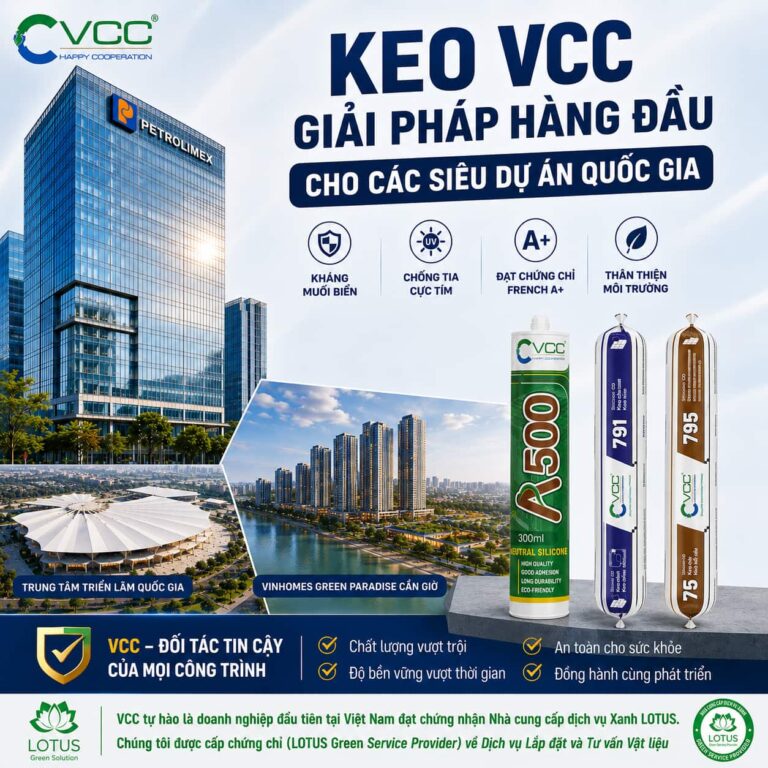 Hình ảnh đồ Họa Infographic Keo Vcc Silicone Là Giải Pháp Hàng đầu Cho Siêu Dự án Quốc Gia Việt Nam Hình ảnh Bao Gồm Logo Vcc Thông điệp Chính 4 Biểu Tượng Tính Năng kháng Muối Chống Uv French A+ Thân Thiện Môi Trường 4 Hình ảnh Dự án tòa Nhà Petrolimex Trung Tâm Triển Lãm Quốc Gia Vinhomes Green Paradise Cần Giờ Ba Tuýp Keo Vcc a500 Neutral Silicone 791 795 Và Các Chứng Nhận Lotus Green Solution Và Lotus Green Service Provider Về Dịch Vụ Lắp đặt Và Tư Vấn Vật Liệu  Vcc Sealant   Sản Xuất Phân Phối Keo Silicone Và Chất Kết Dính Chuyên Nghiệp