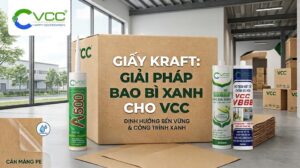Thùng Carton Làm Từ Giấy Kraft Nâu Nguyên Bản đựng Keo Vcc A500 Và Vbond Thể Hiện Giải Pháp Bao Bì Xanh Thân Thiện Môi Trường Của Vcc  Vcc Sealant   Sản Xuất Phân Phối Keo Silicone Và Chất Kết Dính Chuyên Nghiệp