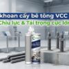 Keo Khoan Cấy Bê Tông Vcc E168 Gốc Epoxy Hai Thành Phần Chịu Tải Trọng Lớn Phục Vụ Khoan Cấy Thép Dầm Cột Và Kết Cấu Công Trình  Vcc Sealant   Sản Xuất Phân Phối Keo Silicone Và Chất Kết Dính Chuyên Nghiệp