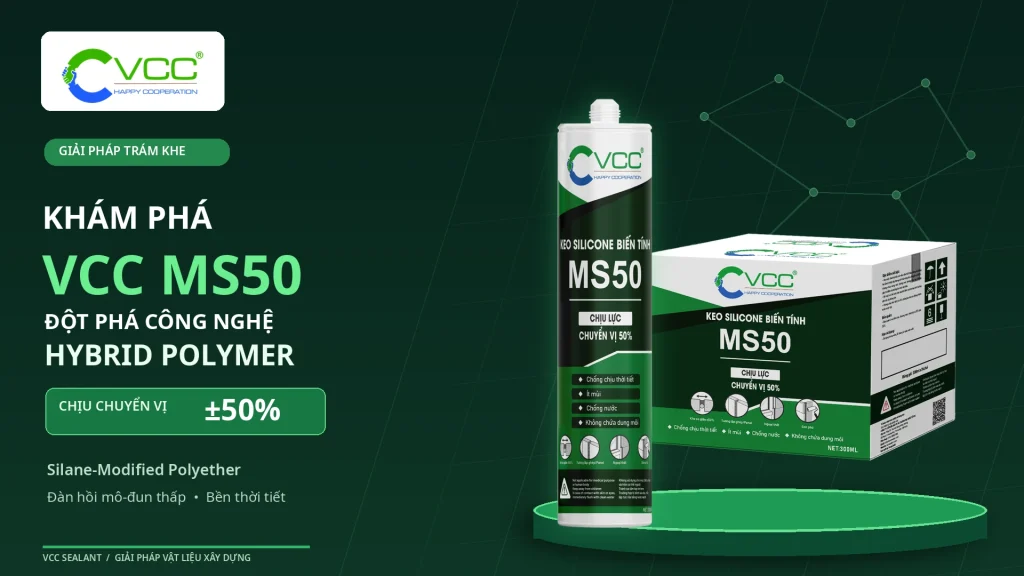 Chai Keo Biến Tính Vcc Ms50 ứng Dụng Công Nghệ Hybrid Polymer Chịu Chuyển Vị ±50 Chuyên Dụng Trám Khe Co Giãn Bê Tông Và Tấm Panel  Vcc Sealant   Sản Xuất Phân Phối Keo Silicone Và Chất Kết Dính Chuyên Nghiệp