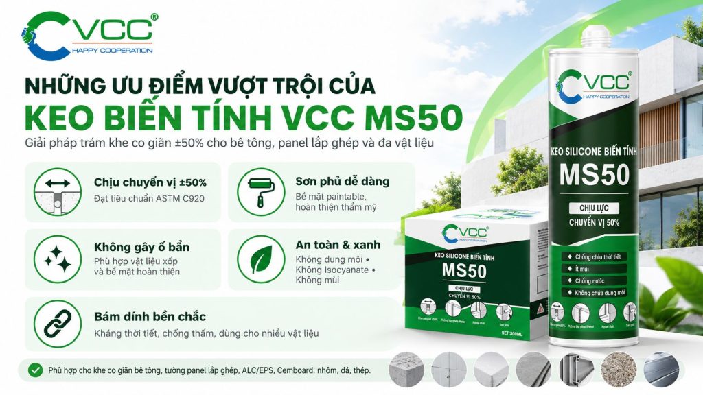 Keo Biến Tính Vcc Ms50 Chịu Chuyển Vị ±50 Dễ Sơn Phủ Không Gây ố Bẩn Không Chứa Dung Môi Và Bám Dính Bền Chắc  Vcc Sealant   Sản Xuất Phân Phối Keo Silicone Và Chất Kết Dính Chuyên Nghiệp